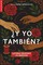 ¿Y Yo Tambien?