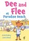 Dee and Flee at Paradise Beach