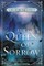 The Queen of Sorrow: Book Three of the Queens of Renthia