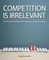 Marckworth, P: Competition is Irrelevant