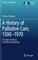 A History of Palliative Care, 1500-1970