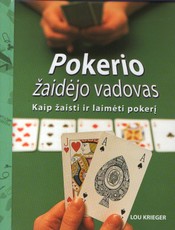 Pokerio žaidėjo vadovas. Kaip žaisti ir laimėti pokerį