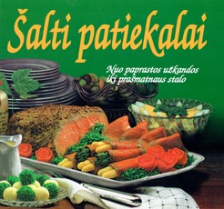 Šalti patiekalai. Nuo paprastos užkandos iki prašmatnaus stalo