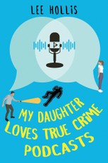 My Daughter Loves True Crime Podcasts