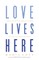 Love Lives Here