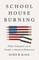 Schoolhouse Burning