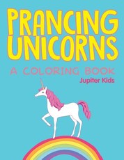 Prancing Unicorns (A Coloring Book)