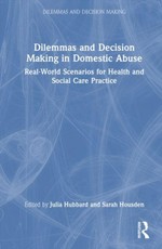 Dilemmas and Decision Making in Domestic Abuse
