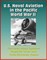 U.S. Naval Aviation in the Pacific: World War II - Pearl Harbor, Midway, Guadalcanal, Bougainville, Tarawa, Toyko, Tactical Effectiveness, Weapons