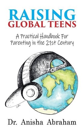 Raising Global Teens: A Practical Handbook for Parenting in the 21st Century