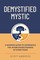 Demystified Mystic