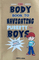 The Body Book to Navigating Puberty for Boys: A Boy's Guide to Growing Up and What they Can Expect