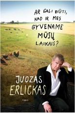 Ar gali būti, kad ir mes gyvename mūsų laikais?