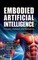 Embodied Artificial Intelligence