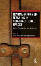 Trauma-Informed Teaching in Non-Traditional Spaces