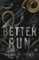 Better Run