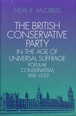 The British Conservative Party in the Age of Universal Suffrage