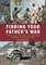 Gawne, J: Finding Your Father's War
