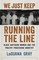 We Just Keep Running the Line