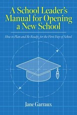A School Leaders Manual for Opening a New School