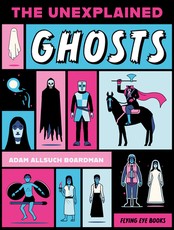 The Unexplained: Ghosts