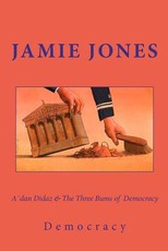AÂ´dan Didaz & The Three Bums of Democracy