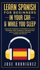 Learn Spanish For Beginners In Your Car & While You Sleep