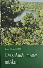 Pasiėmė mane miškai