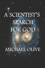 A Scientist's Search For God