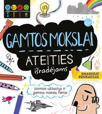 Gamtos mokslai ateities išradėjams. STEM