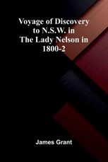 Voyage of Discovery to N.S.W. in the Lady Nelson in 1800-2