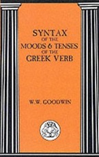 Syntax of the Moods and Tenses of the Greek Verbs