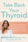 Take Back Your Thyroid