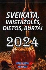 Sveikata, vaistažolės, dietos, burtai 2024 m.