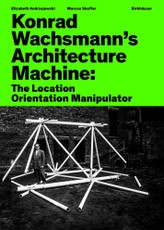 Konrad Wachsmann's Architecture Machine