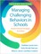 Managing Challenging Behaviors in Schools