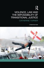 Violence, Law and the Impossibility of Transitional Justice