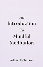 An Introduction to Mindful Meditation