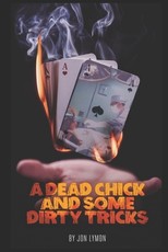 A Dead Chick And Some Dirty Tricks