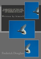 Narrative of the life of Frederick Douglass - An American Slave