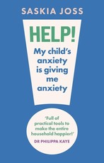 Help! My Child's Anxiety Is Giving Me Anxiety