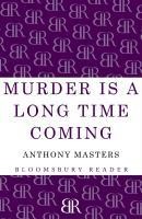 Murder is a Long Time Coming