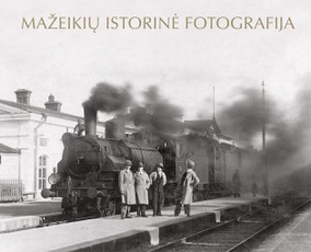 Mažeikių istorinė fotografija XIX a. pab. - 1940 m.