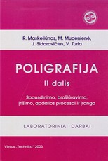 Poligrafija. II dalis. Spausdinimo, brošiūravimo, įrišimo, apdailos procesai ir įranga