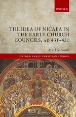 The Idea of Nicaea in the Early Church Councils, Ad 431-451