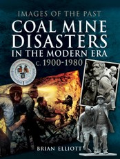 Coal Mine Disasters in the Modern Era c. 1900-1980