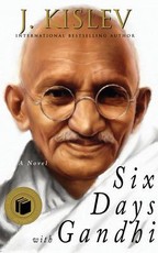 Six Days With Gandhi
