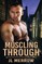 Muscling Through