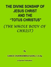 Divine Sonship of Jesus Christ and the &quote;Totus Christus&quote; (The Whole Body of Christ)