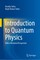 Introduction to Quantum Physics
